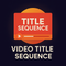 Video Title Sequences – Cinematic Openers & Stylish Intro